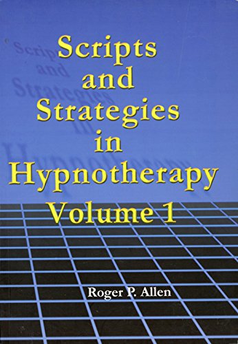 Scripts and Strategies In Hypnotherapy Volume 1