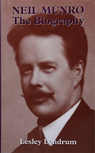 Neil Munro - the Biography