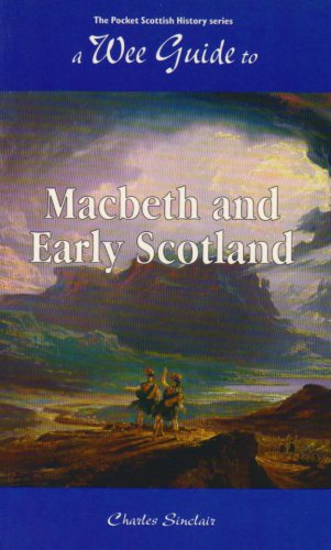 A Wee Guide to Macbeth and Early Scotland