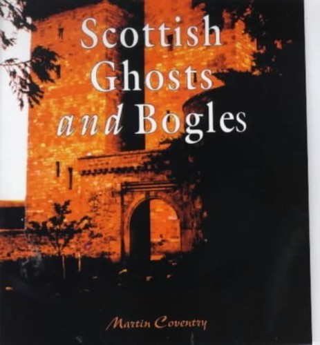 A Wee Guide to Scottish Ghosts and Bogles