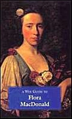 A Wee Guide to Flora MacDonald