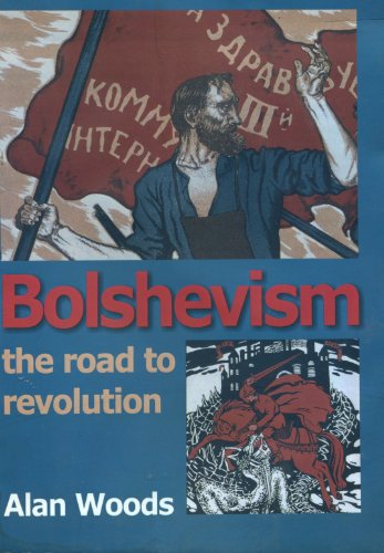 Bolshevism - The Road to Revolution