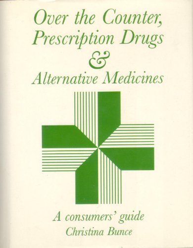 Over the Counter, Prescription Drugs and Alternative Medicines