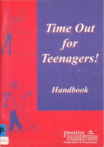 Time Out for Teenagers Handbook (Positive Parentin