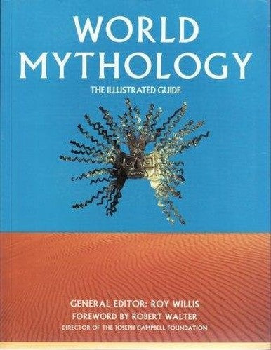 World Mythology the Illustrated Guide