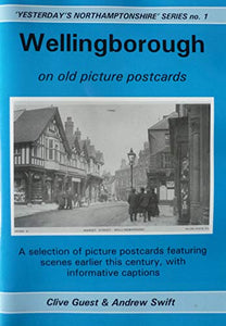 Wellingborough on Old Picture Postcards 