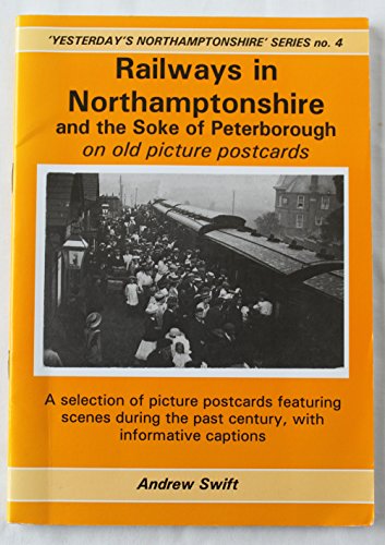 Railways in Northamptonshire and the Soke of Peterborough on Old Picture Postcards