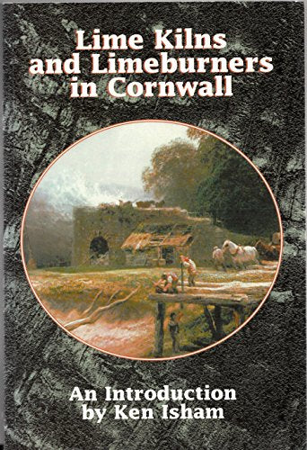 Lime Kilns and Lime Burners in Cornwall