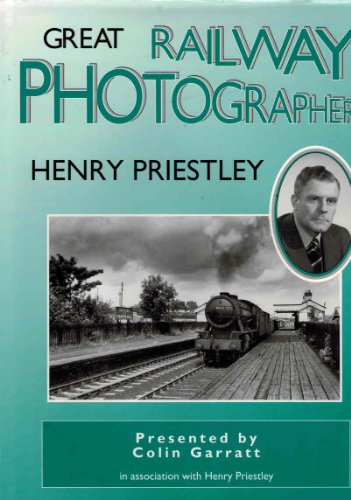 Great Railway Photographers: Henry Priestley