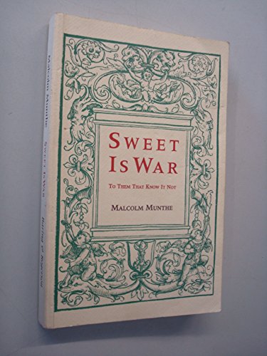 Sweet Is War to Them That Know It Not