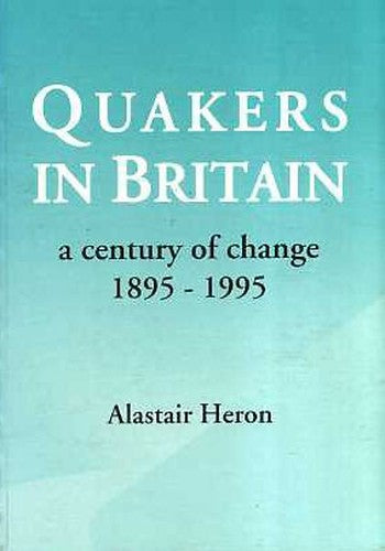 Quakers in Britain: a century of change 1895-1995