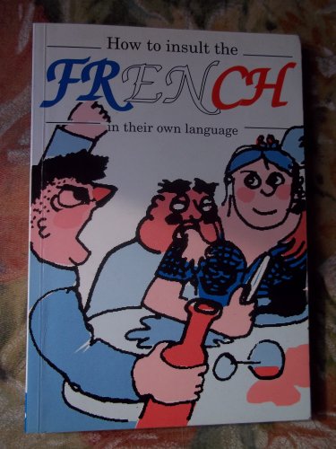 How to Insult the French in Their Own Language