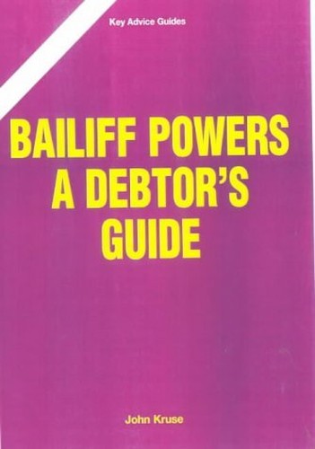 Bailiffs Powers: A Debtors Guide - Revised Ed.