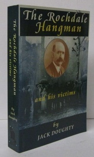 The Rochdale Hangman and His Victims