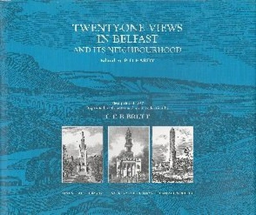 Twenty-One Views in Belfast and It's Neighbourhood