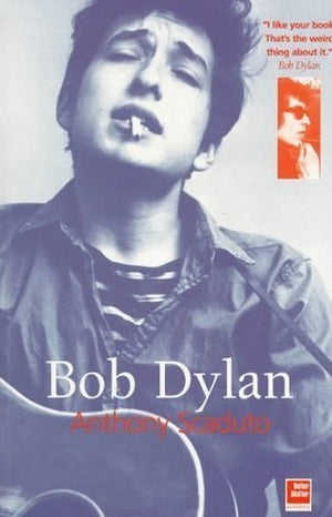 Bob Dylan: A Biography
