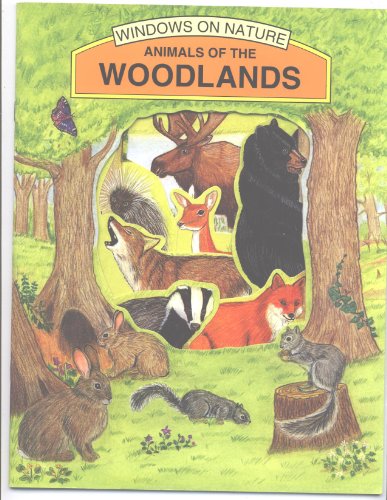 Animals of the Woodlands (Windows on Nature)