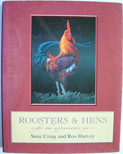 Roosters and Hens for the Appreciative Eye