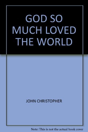 GOD SO MUCH LOVED THE WORLD