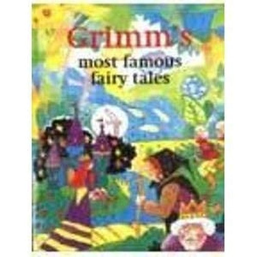 Grimm's Most Famous Fairy Tales