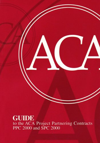 Guide to ACA Project Partnering Contracts PPC2000 and SPC2000