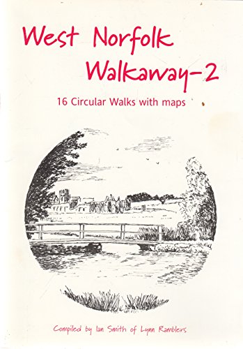 West Norfolk Walkaway 2 : 16 Circular Walks with Maps