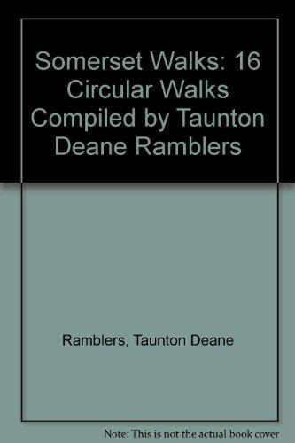 Somerset Walks: 16 Circular Walks Compiled by Taunton Deane Ramblers