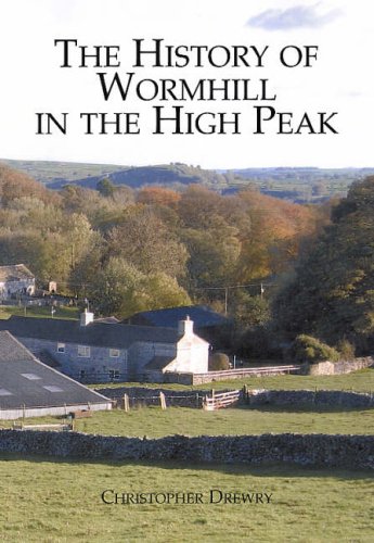 The History of Wormhill in the High Peak