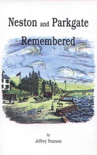 Neston and Parkgate Remembered