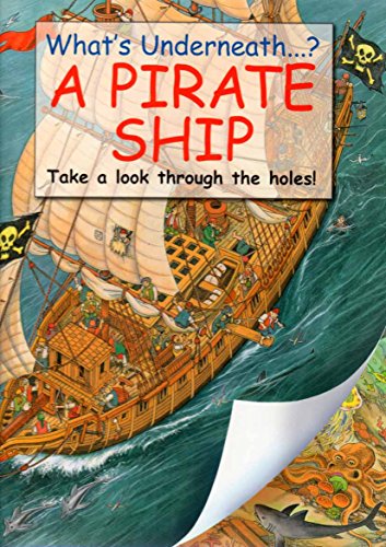 What's Underneath...? A PIRATE SHIP