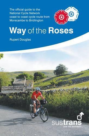 Way Of The Roses : Official guide to the... cycle route from Morecambe to Bridlington