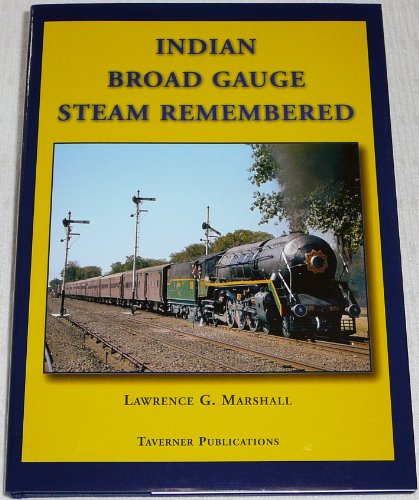 Indian Broad Gauge Steam Remembered