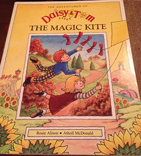 Adventures of Daisy and Tom: the Magic Kite, The (The adventures of Daisy & Tom)