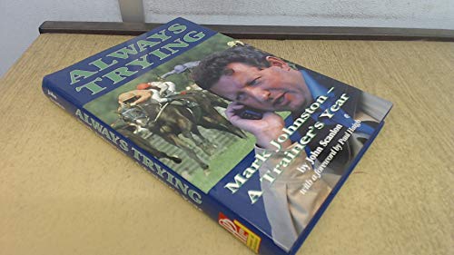 Always Trying: Mark Johnston, a Trainer's Year