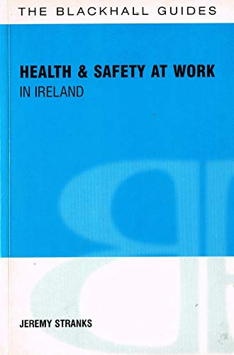The Blackhall Guide to Health and Safety at Work in Ireland