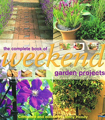 The Complete Book of Weekend Garden Projects