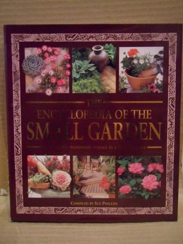 The Encyclopedia of the Small Garden