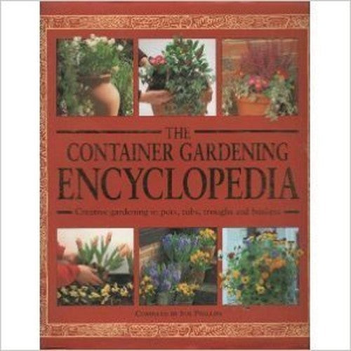 THE CONTAINER GARDENING ENCYCLOPEDIA