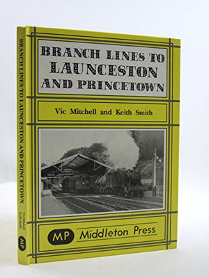 Branch Lines to Launceston and Princetown