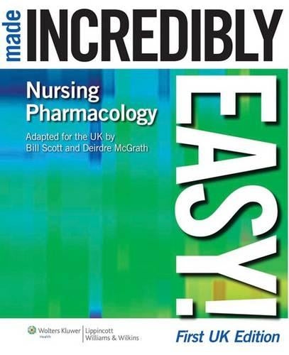 Nursing Pharmacology Made Incredibly Easy! UK edition