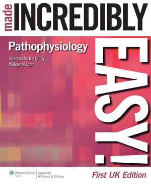 Pathophysiology Made Incredibly Easy! UK edition