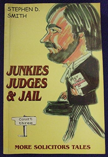 Junkies, Judges and Jail