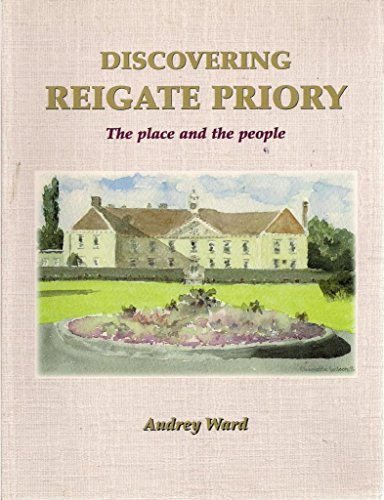 Discovering Reigate Priory : the Place and the People