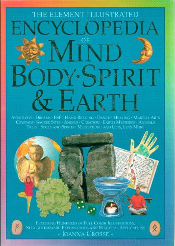 The Element Illustrated Encyclopedia of Mind, Body, Spirit and Earth