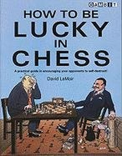 How to be Lucky in Chess