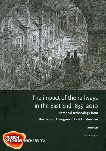 The Impact of the Railways in the East End 1835-2010