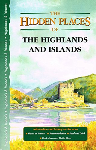 The Hidden Places of Highlands and Islands