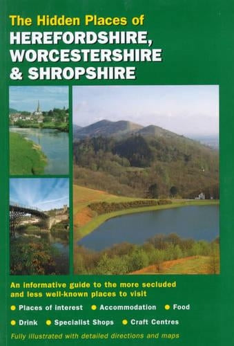 The Hidden Places of Herefordshire, Worcester and Shropshire