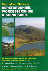 The Hidden Places of Herefordshire, Worcester and Shropshire 