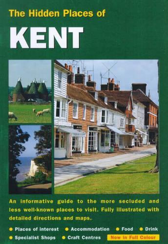 The Hidden Places of Kent